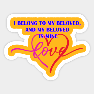 I belong to my beloved, and my beloved is mine (love) Sticker